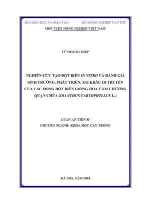 Luận án tiến sĩ nghiên cứu tạo đột biến in vitro và đánh giá sinh trưởng phát triển sai khác di truyền của các dòng đột biến giống hoa cẩm chướng quận chúa