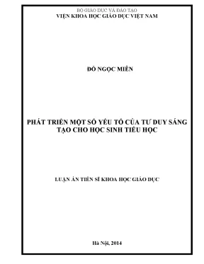 Luận án tiến sĩ phát triển một số yếu tố của tư duy sáng tạo cho học sinh tiểu học