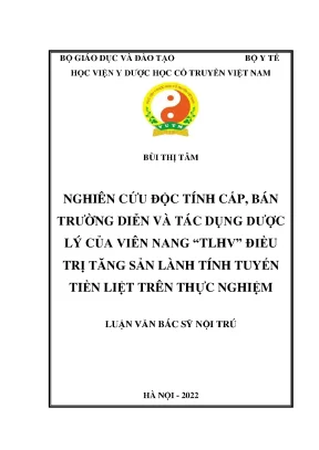 Luận văn thạc sĩ y học nghiên cứu độc tính cấp độc tính bán trường diễn và tác dụng dược lý của tlhv điều trị tăng sản lành tính tuyến tiền liệt