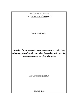 Luận án tiến sĩ nghiên cứu phương pháp trắc địa quan trắc phân tích biến dạng nền móng và tầng hầm công trình nhà cao tầng trong giai đoạn thi công xây dựng
