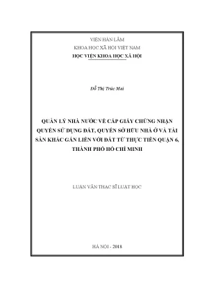 Luận văn thạc sĩ quản lý nhà nước về cấp giấy chứng nhận quyền sử dụng đất quyền sở hữu nhà ở và tài sản khác gắn liền với đất từ thực tiễn địa bàn quận 6 thành phố hồ chí minh