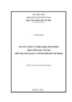 Luận văn thạc sĩ nguyên nhân và điều kiện tình hình tội cướp giật tài sản trên địa bàn quận 1 thành phố hồ chí minh