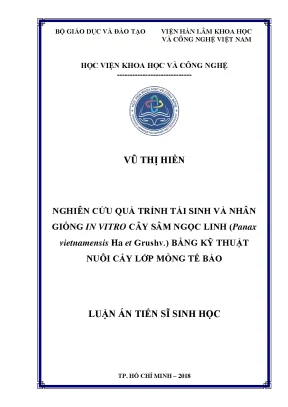 Luận án tiến sĩ nghiên cứu quá trình tái sinh và nhân giống in vitro cây sâm ngọc linh panax vietnamensis ha et grushv bằng kỹ thuật nuôi cấy lớp mỏng tế bào