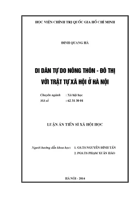Luận án tiến sĩ di dân tự do nông thôn đô thị với trật tự xã hội ở hà nội