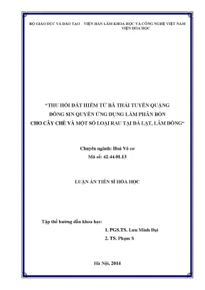 Luận án tiến sĩ thu hồi đất hiếm từ bã thải tuyển quặng đồng sin quyền ứng dụng làm phân bón cho cây chè và một số loại rau tại đà lạt lâm đồng
