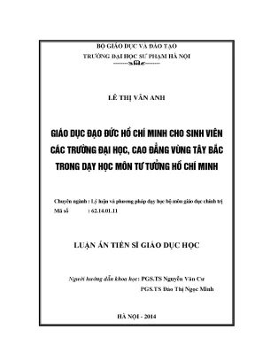 Luận án tiến sĩ giáo dục đạo đức hồ chí minh cho sinh viên các trường đại học cao đẳng vùng tây bắc trong dạy học môn tư tưởng hồ chí minh