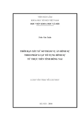 Luận văn thạc sĩ thời hạn xét xử sơ thẩm vụ án hình sự theo luật tố tụng hình sự việt nam từ thực tiễn tỉnh đồng nai