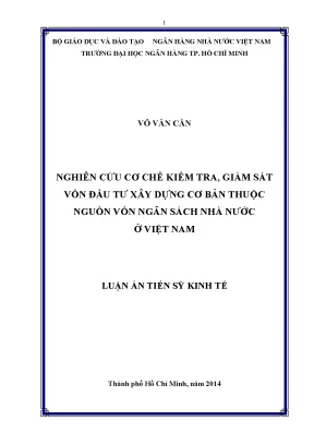 Luận án tiến sĩ nghiên cứu cơ chế kiểm tra giám sát vốn đầu tư xây dựng cơ bản thuộc nguồn vốn ngân sách nhà nước ở việt nam