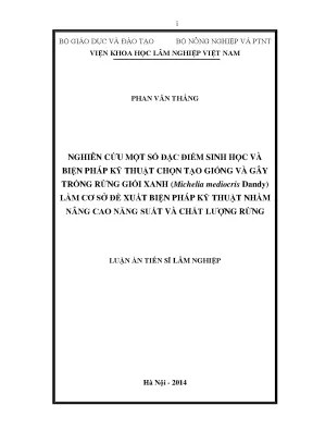 Luận án tiến sĩ nghiên cứu một số đặc điểm sinh học và biện pháp kỹ thuật chọn tạo giống và gây trồng rừng giổi michelia mediocris dandy