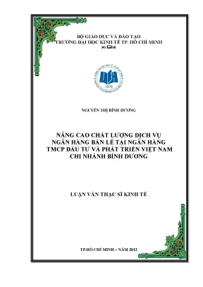 Nâng cao chất lượng dịch vụ ngân hàng bán lẻ tại ngân hàng tmcp đầu tư và phát triển việt nam chi nhánh bình dương 6673444