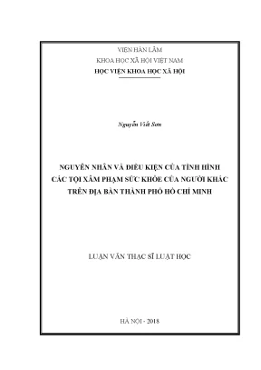 Luận văn thạc sĩ nguyên nhân và điều kiện của tình hình các tội xâm phạm sức khỏe của người khác trên địa bàn thành phố hồ chí minh