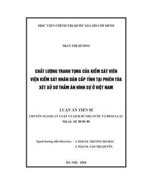 Luận án tiến sĩ chất lượng tranh tụng của kiểm sát viên viện kiểm sát nhân dân cấp tỉnh tại phiên tòa xét xử sở thẩm án hình sự ở việt nam