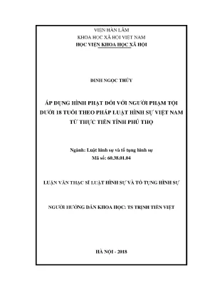 Luận văn thạc sĩ áp dụng hình phạt đối với người phạm tội dưới 18 tuổi theo pháp luật hình sự việt nam từ thực tiễn tỉnh phú thọ