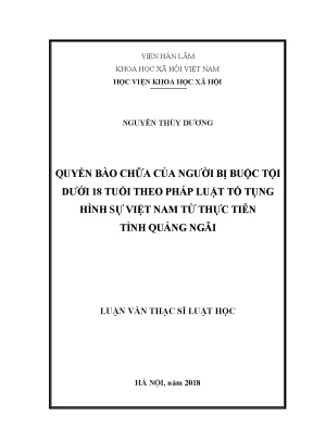 Luận văn thạc sĩ quyền bào chữa của người bị buộc tội dưới 18 tuổi theo pháp luật tố tụng hình sự việt nam từ thực tiễn tỉnh quảng ngãi