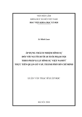 Luận văn thạc sĩ áp dụng trách nhiệm hình sự đối với người dưới 18 tuổi phạm tội theo pháp luật hình sự việt nam từ thực tiễn quận gò vấp thành phố hồ chí minh