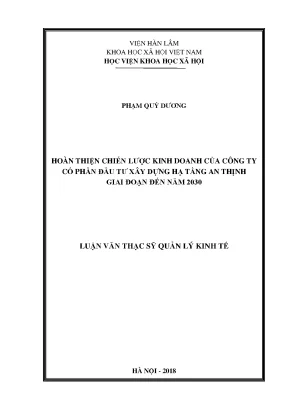 Luận văn thạc sĩ hoàn thiện chiến lược kinh doanh của công ty cổ phần đầu tư xây dựng hạ tầng an thịnh giai đoạn đến năm 2030