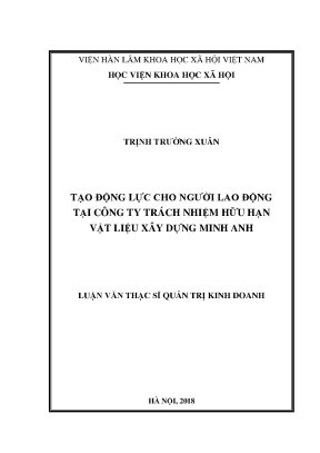 Luận văn thạc sĩ tạo động lực cho người lao động tại công ty tnhh vật liệu xây dựng minh anh