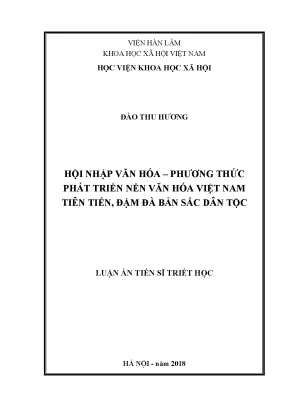 Luận án tiến sĩ hội nhập văn hoá phương thức phát triển nền văn hoá việt nam tiên tiến đậm đà bản sắc dân tộc