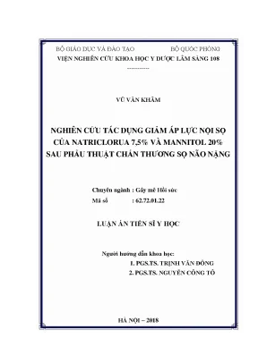 Luận án tiến sĩ nghiên cứu tác dụng giảm áp lực nội sọ của natriclorua 7 5 và mannitol 20 sau phẫu thuật chấn thương sọ não nặng