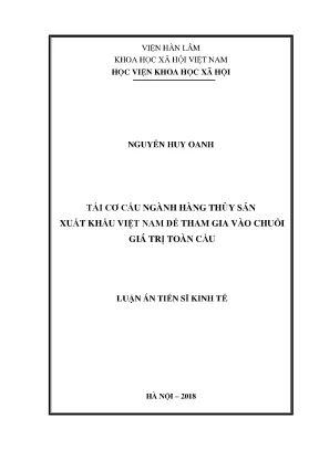 Luận án tiến sĩ tái cơ cấu ngành thủy sản xuất khẩu việt nam để tham gia vào chuỗi giá trị toàn cầu
