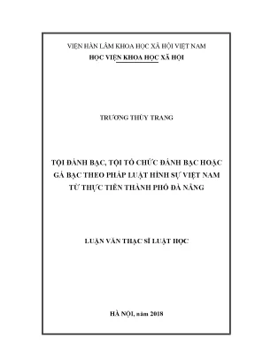 Luận văn thạc sĩ tội đánh bạc tội tổ chức đánh bạc hoặc gá bạc theo pháp luật hình sự việt nam từ thực tiễn thành phố đà nẵng
