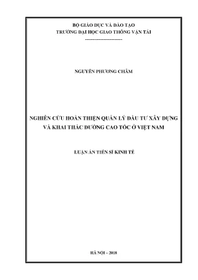 Luận án tiến sĩ nghiên cứu hoàn thiện quản lý đầu tư xây dựng và khai thác đường cao tốc ở việt nam