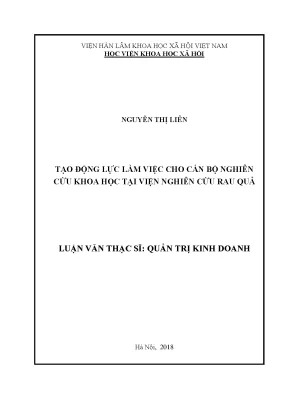 Luận văn thạc sĩ tạo động lực làm việc cho cán bộ nghiên cứu tại viện nghiên cứu rau quả