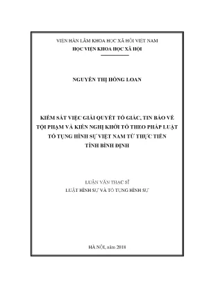 Luận văn thạc sĩ kiểm sát việc giải quyết tố giác tin báo về tội phạm và kiến nghị khởi tố theo pháp luật tố tụng hình sự việt nam từ thực tiễn tỉnh bình định