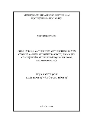 Luận văn thạc sĩ cơ sở lý luận và thực tiễn về thực hành quyền công tố và kiểm sát điều tra các vụ án ma túy của viện kiểm sát nhân dân quận hà đông thành phố hà nội