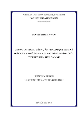 Luận văn thạc sĩ chứng cứ trong các vụ án vi phạm quy định về điều khiển phương tiện giao thông đường thủy từ thực tiễn tỉnh cà mau