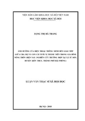 Luận văn thạc sĩ ảnh hưởng của điện thoại thông minh đến giao tiếp giữa cha mẹ và con cái tuổi vị thành niên trong gia đình nông thôn hiện nay nghiên cứu trường hợp tại xã tú sơn huyện kiến thụy thành phố hải phòng