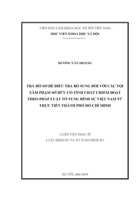 Luận văn thạc sĩ trả hồ sơ điều tra bổ sung đối với các tội xâm phạm sở hữu có tính chất chiếm đoạt theo pháp luật tố tụng hình sự việt nam từ thực tiễn thành phố hồ chí minh