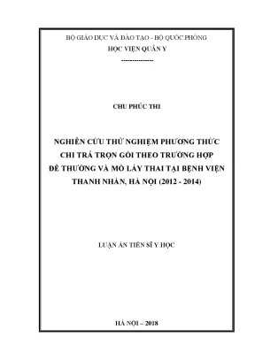 Luận án tiến sĩ nghiên cứu thử nghiệm phương thức chi trả trọn gói theo trường hợp đẻ thường và mổ lấy thai tại bệnh viện thanh nhàn hà nội 2012 2014
