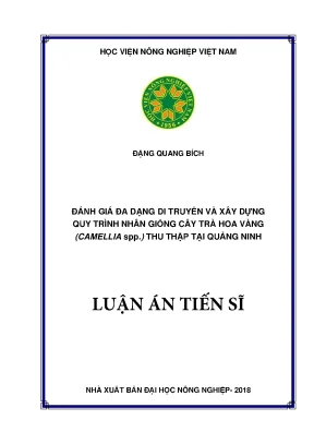 Luận án tiên sĩ đánh giá đa dạng di truyền và xây dựng quy trình nhân giống cây trà hoa vàng camellia spp thu thập tại quảng ninh