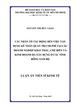 Luận án tiến sĩ các nhân tố tác động đến việc vận dụng kế toán quản trị chi phí tại các doanh nghiệp khai thác chế biến và kinh doanh đá xây dựng ở các tỉnh đông nam bộ