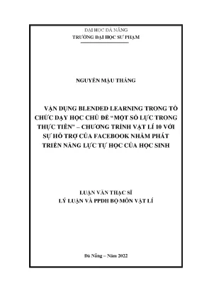 Vận dụng blended learning trong tổ chức dạy học chủ đề một số lực trong thực tiễn chương trình vật lí 10 với sự hỗ trợ của facebook nhằm phát triển năng lực tự học của học sinh