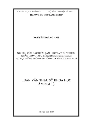 Luận văn thạc sĩ nghiên cứu đặc điểm lâm học và thử nghiệm nhân giống loài lùng bambusa longissima tại bql rừng phòng hộ sông lò thanh hoá