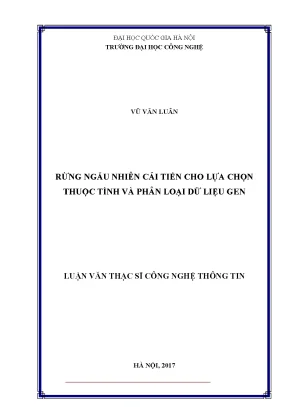 Luận văn thạc sĩ rừng ngẫu nhiên cải tiến cho lựa chọn thuộc tính và phân loại dữ liệu gen
