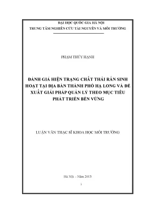 Luận văn thạc sĩ đánh giá hiện trạng chất thải rắn sinh hoạt tại địa bàn thành phố hạ long và đề xuất giải pháp quản lý theo mục tiêu phát triển bền vững