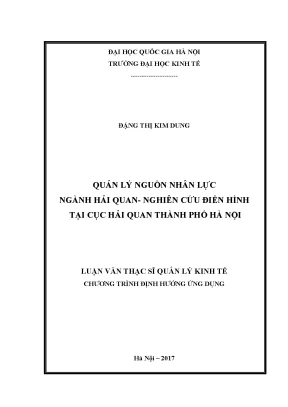 Luận văn thạc sĩ quản lý nguồn nhân lực ngành hải quan nghiên cứu điển hình tại cục hải quan thành phố hà nội