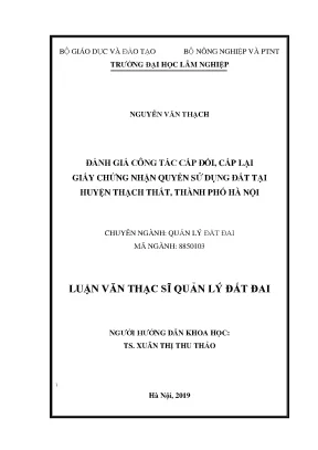 Luận văn thạc sĩ đánh giá công tác cấp đổi cấp lại giấy chứng nhận quyền sử dụng đất tại huyện thạch thất thành phố hà nội