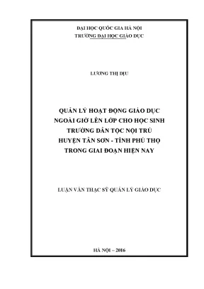 Luận văn thạc sĩ quản lý hoạt động giáo dục ngoài giờ lên lớp cho học sinh trường dân tộc nội trú huyện tân sơn tỉnh phú thọ trong giai đoạn hiện nay