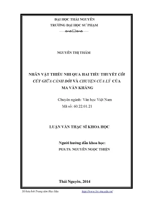 Luận văn thạc sĩ nhân vật thiếu nhi qua hai tiểu thuyết côi cút giữa cảnh đời và chuyện của lý của ma văn kháng