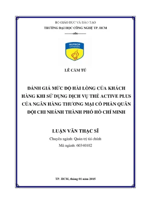 Luận văn thạc sĩ đánh giá mức độ hài lòng của khách hàng khi sử dụng dịch vụ thẻ active plus của ngân hàng thương mại cổ phần quân đội chi nhánh thành phố hồ chí minh