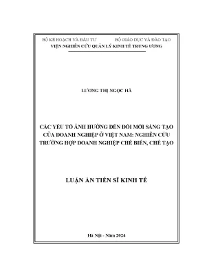 Các yếu tố ảnh hưởng đến đổi mới sáng tạo của doanh nghiệp ở việt nam nghiên cứu trường hợp doạnh nghiệp chế biến chế tạo