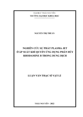 Nghiên cứu sự phát plasma jet ở áp suất khí quyển ứng dụng phân hủy rhodamine b trong dung dịch