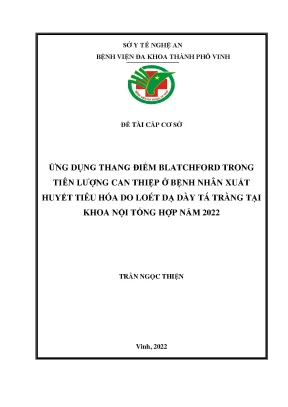 Ứng dụng thang điểm blatchford trong tiên lượng can thiệp ở bệnh nhân xuất huyết tiêu hóa do loét dạ dày tá tràng tại khoa nội tổng hợp năm 2022