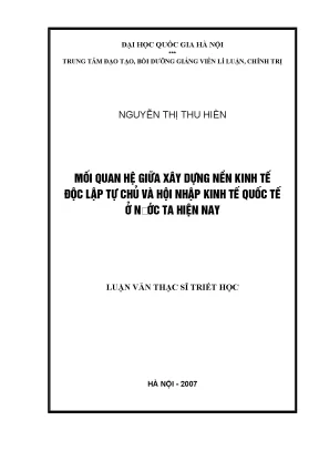 Mối quan hệ giữa xây dựng nền kinh tế độc lập tự chủ và hội nhập kinh tế quốc tế của nước ta hiện nay