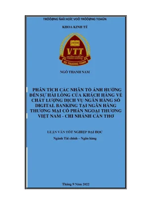 Phân tích các nhân tố ảnh hưởng đến sự hài lòng của khách hàng về chất lượng dịch vụ ngân hàng số digital banking tại ngân hàng thương mại cổ phần ngoại thương việt nam chi nhánh cần thơ