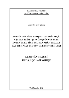 Nghiên cứu tính đa dạng các loài thực vật quý hiếm tại vườn quốc gia ba bể huyện ba bể tỉnh bắc kạn nhằm đề xuất các biện pháp bảo tồn và phát triển loài